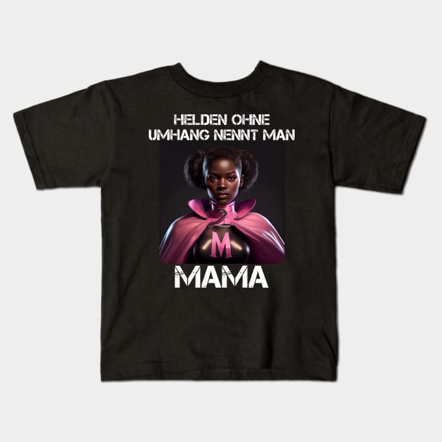 Mama Superheroine - Heroes Without A Cape Are Called Mama 3 Kids T-Shirt by PD-Store